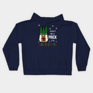 Don't Be A Prick It's Christmas - Eves Pin Cacti In Christmas Bear Pot Kids Hoodie